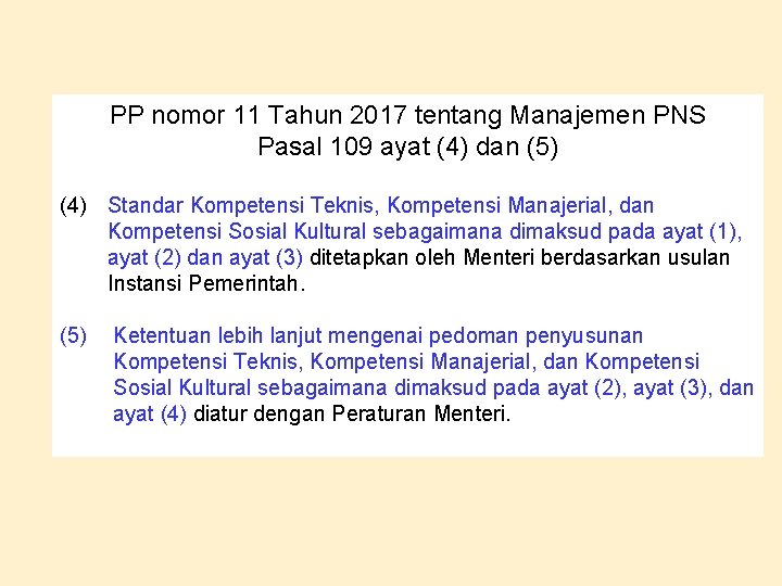 PP nomor 11 Tahun 2017 tentang Manajemen PNS Pasal 109 ayat (4) dan (5)