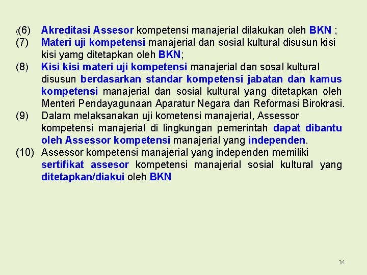 (6) (7) Akreditasi Assesor kompetensi manajerial dilakukan oleh BKN ; Materi uji kompetensi manajerial