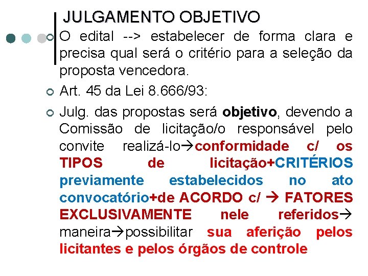 JULGAMENTO OBJETIVO ¢ ¢ ¢ O edital --> estabelecer de forma clara e precisa