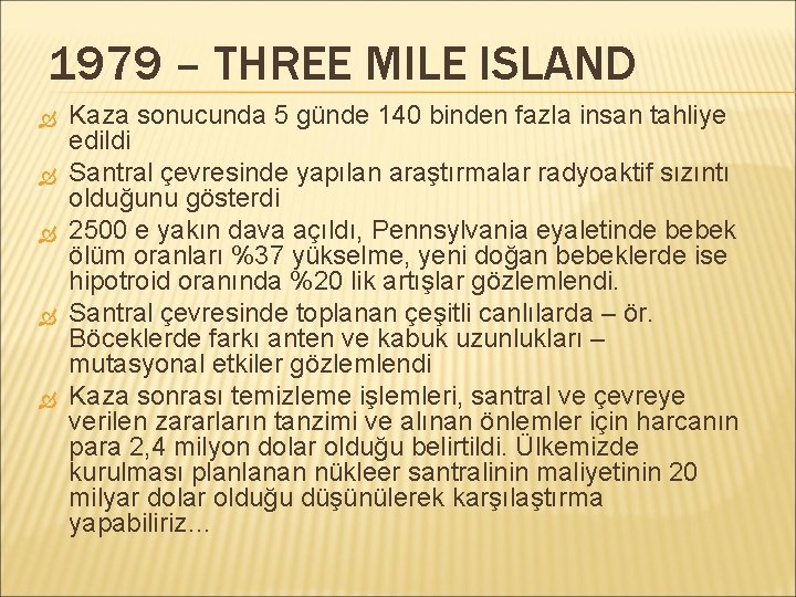 1979 – THREE MILE ISLAND Kaza sonucunda 5 günde 140 binden fazla insan tahliye