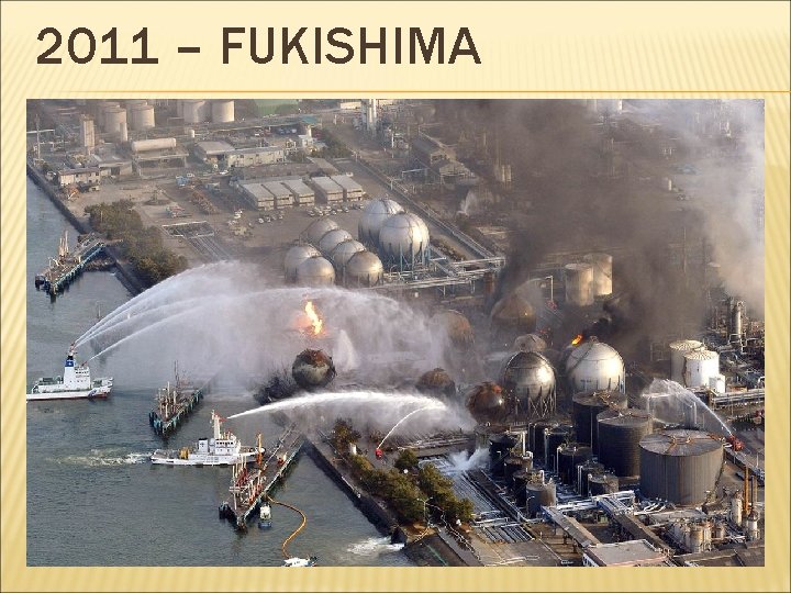 2011 – FUKISHIMA 