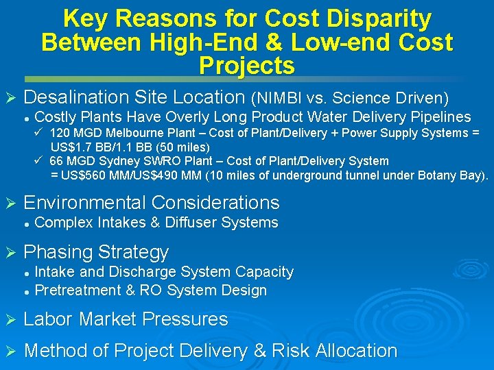 Key Reasons for Cost Disparity Between High-End & Low-end Cost Projects Ø Desalination Site