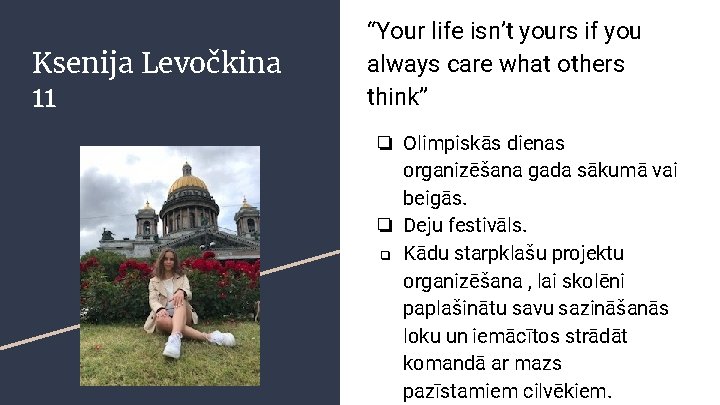 Ksenija Levočkina 11 “Your life isn’t yours if you always care what others think”