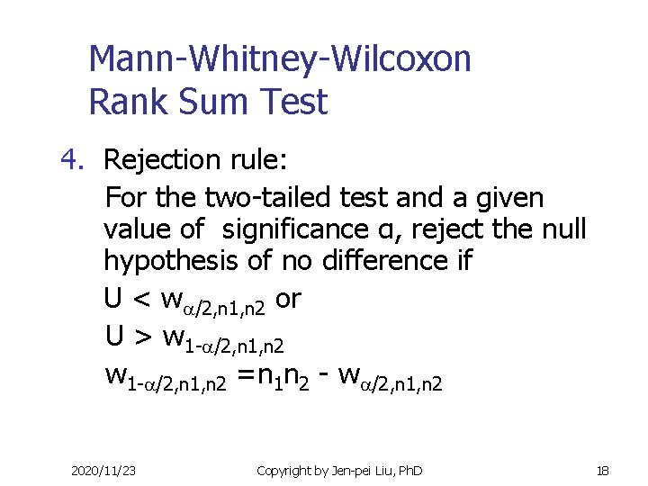 Mann-Whitney-Wilcoxon Rank Sum Test 4. Rejection rule: For the two-tailed test and a given