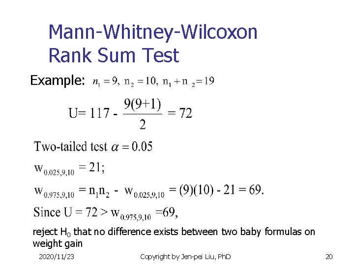 Mann-Whitney-Wilcoxon Rank Sum Test Example: reject H 0 that no difference exists between two