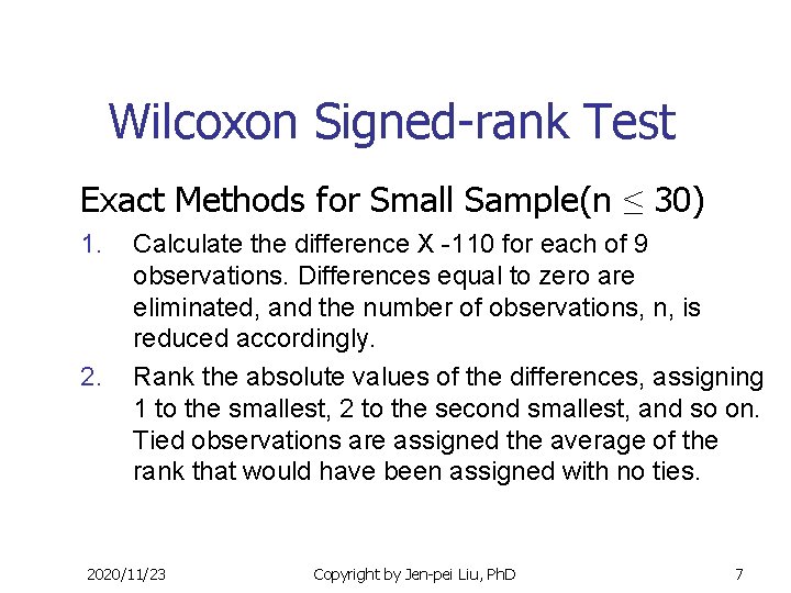 Wilcoxon Signed-rank Test Exact Methods for Small Sample(n ≤ 30) 1. 2. Calculate the