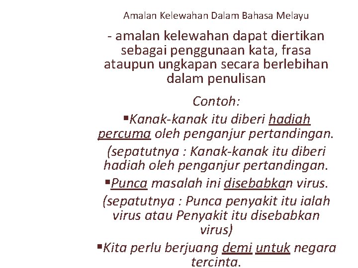 Amalan Kelewahan Dalam Bahasa Melayu - amalan kelewahan dapat diertikan sebagai penggunaan kata, frasa