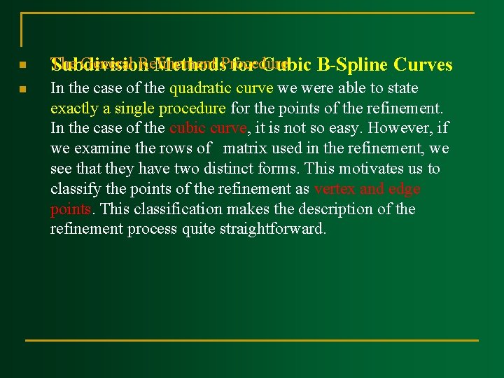 n n The General Refinement Subdivision Methods. Procedure for Cubic B Spline Curves In