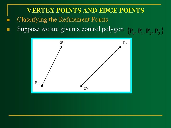 n n VERTEX POINTS AND EDGE POINTS Classifying the Refinement Points Suppose we are