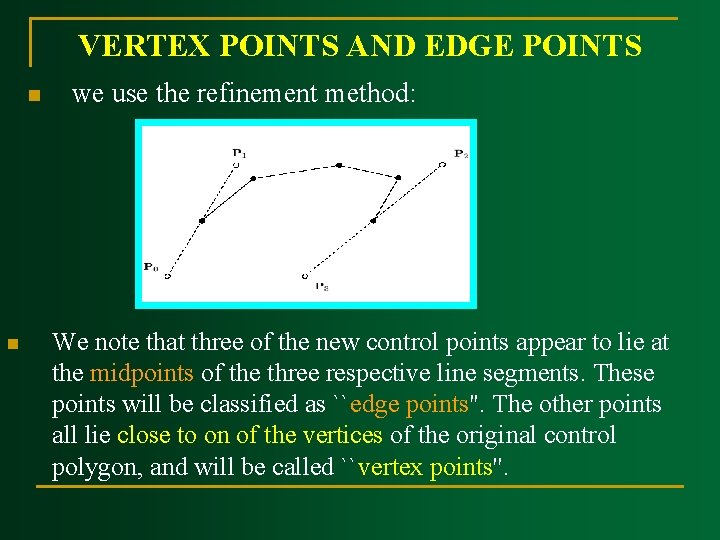 VERTEX POINTS AND EDGE POINTS n n we use the refinement method: We note