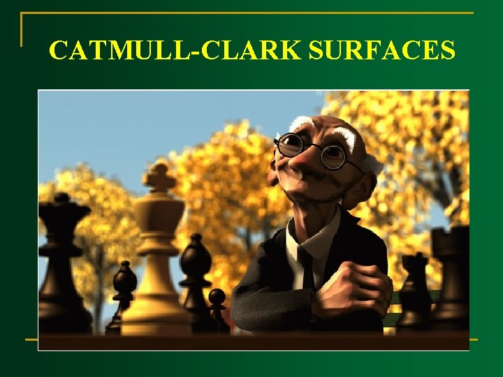 CATMULL CLARK SURFACES 