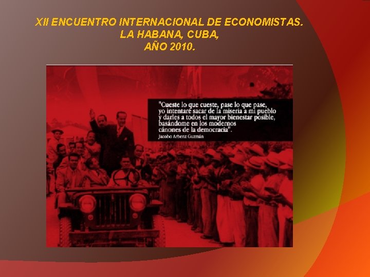 XII ENCUENTRO INTERNACIONAL DE ECONOMISTAS. LA HABANA, CUBA, AÑO 2010. 