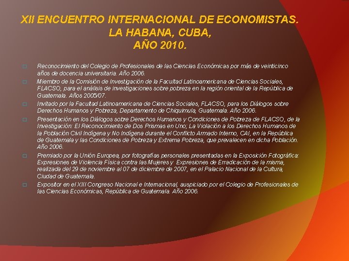 XII ENCUENTRO INTERNACIONAL DE ECONOMISTAS. LA HABANA, CUBA, AÑO 2010. � � � Reconocimiento