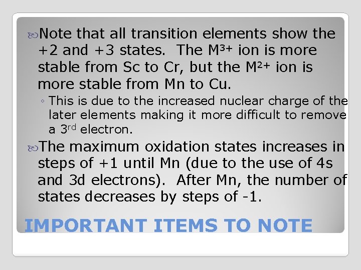  Note that all transition elements show the +2 and +3 states. The M