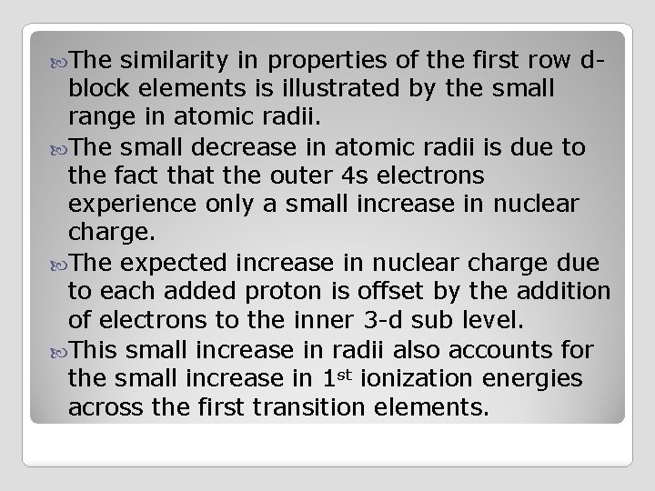  The similarity in properties of the first row d- block elements is illustrated