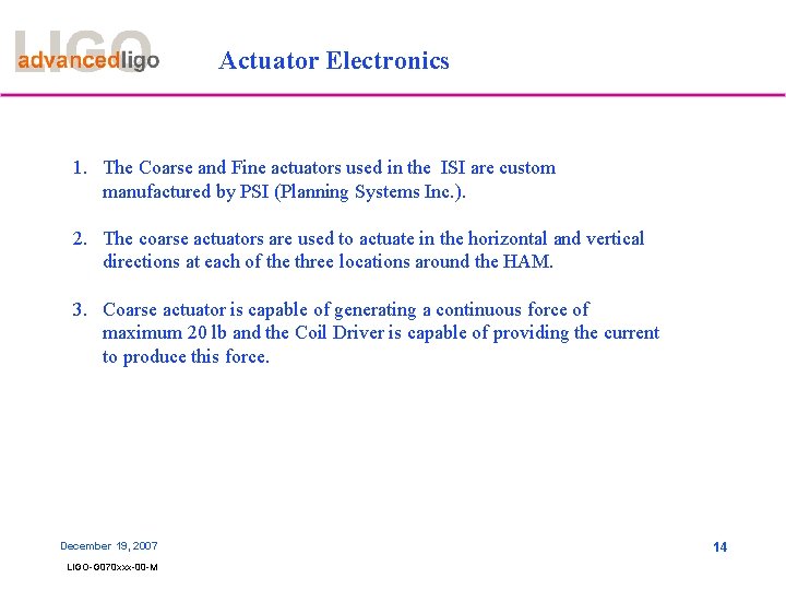 Actuator Electronics 1. The Coarse and Fine actuators used in the ISI are custom