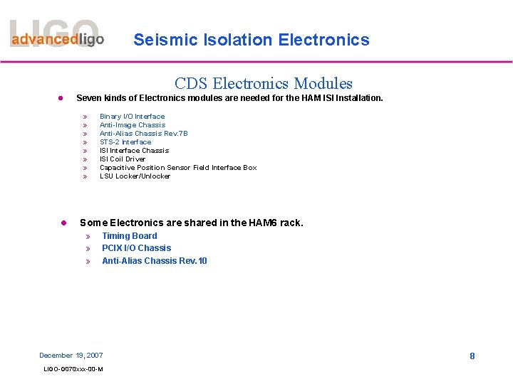 Seismic Isolation Electronics CDS Electronics Modules l Seven kinds of Electronics modules are needed