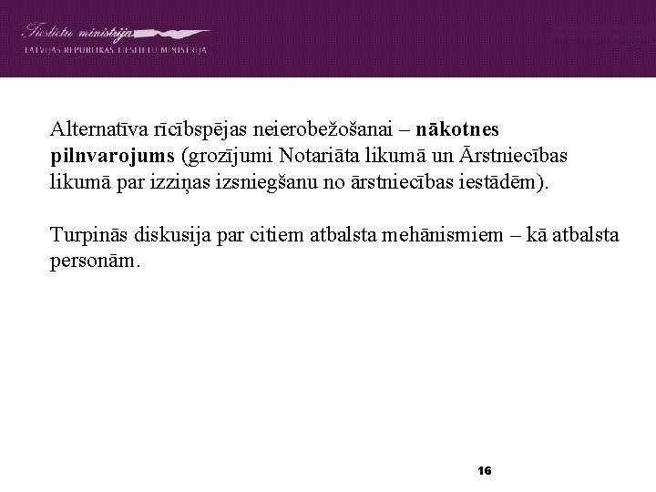 Alternatīva rīcībspējas neierobežošanai – nākotnes pilnvarojums (grozījumi Notariāta likumā un Ārstniecības likumā par izziņas