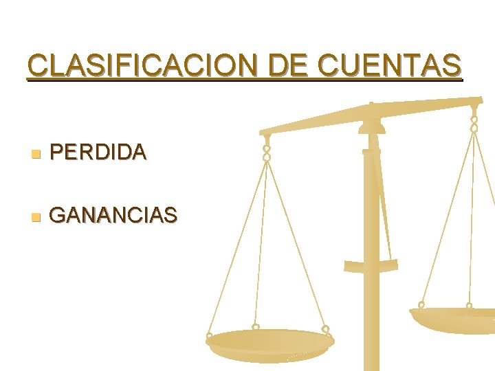 CLASIFICACION DE CUENTAS n PERDIDA n GANANCIAS 