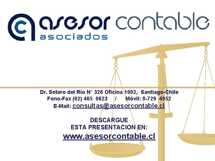 Dr. Sotero del Río N° 326 Oficina 1002, Santiago-Chile Fono-Fax (02) 465 0623 /