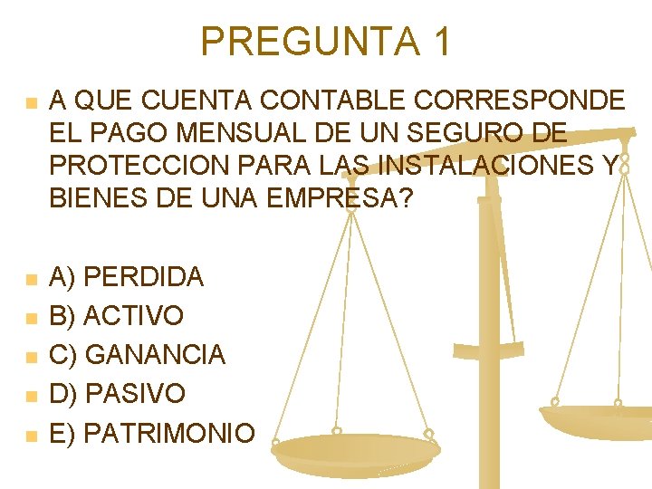 PREGUNTA 1 n A QUE CUENTA CONTABLE CORRESPONDE EL PAGO MENSUAL DE UN SEGURO