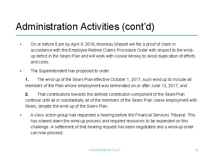 Administration Activities (cont’d) • On or before 5 pm by April 9, 2018, Morneau