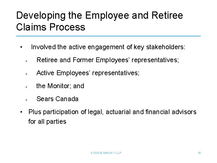 Developing the Employee and Retiree Claims Process • Involved the active engagement of key