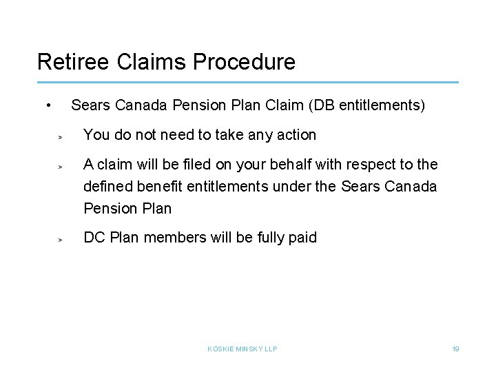 Retiree Claims Procedure • Sears Canada Pension Plan Claim (DB entitlements) > > >