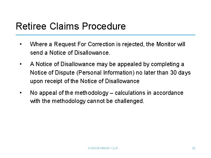 Retiree Claims Procedure • Where a Request For Correction is rejected, the Monitor will