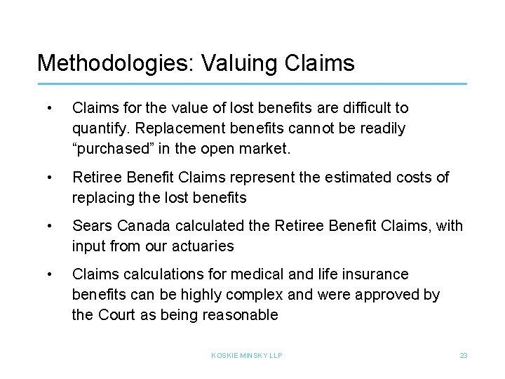 Methodologies: Valuing Claims • Claims for the value of lost benefits are difficult to