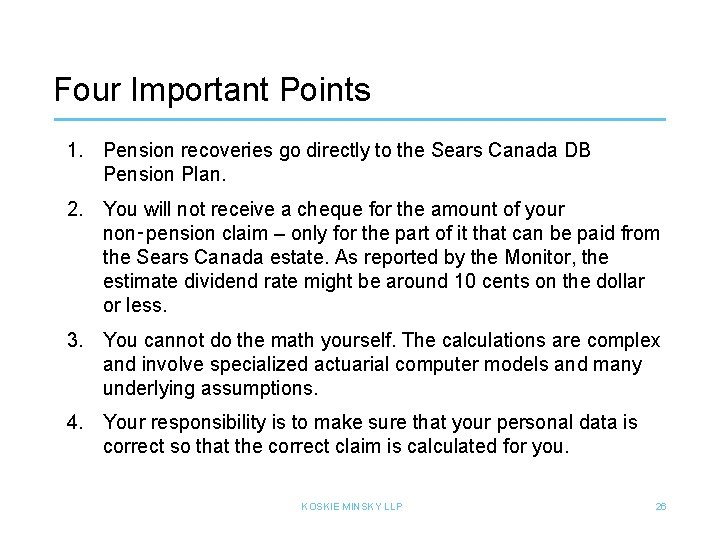 Four Important Points 1. Pension recoveries go directly to the Sears Canada DB Pension