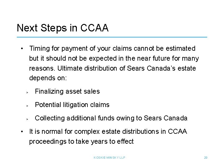 Next Steps in CCAA • Timing for payment of your claims cannot be estimated