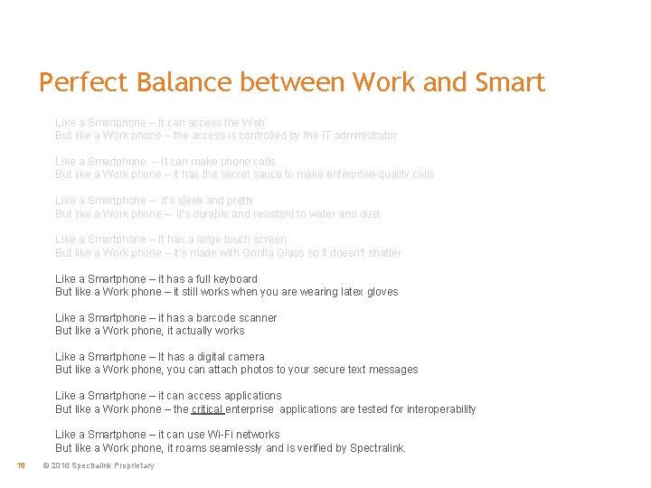 Perfect Balance between Work and Smart Like a Smartphone – It can access the