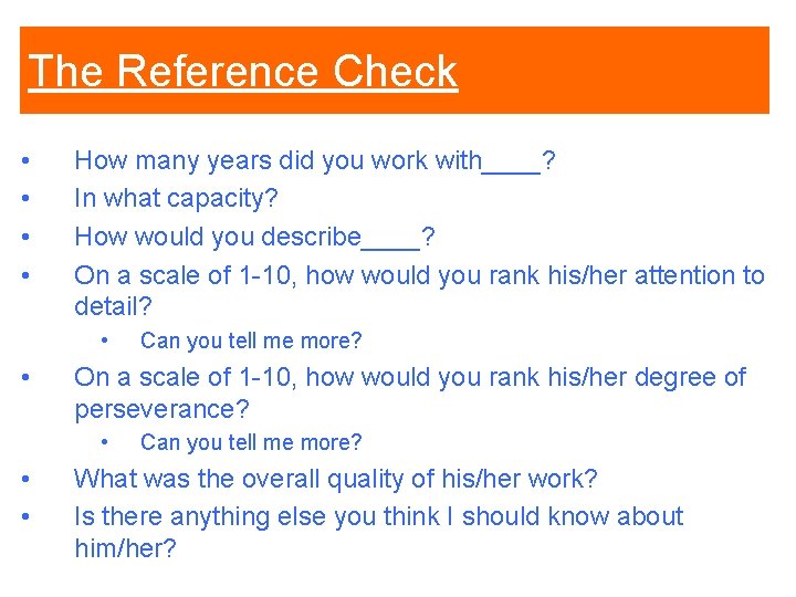 The Reference Check • • How many years did you work with____? In what The Reference Check • • How many years did you work with____? In what