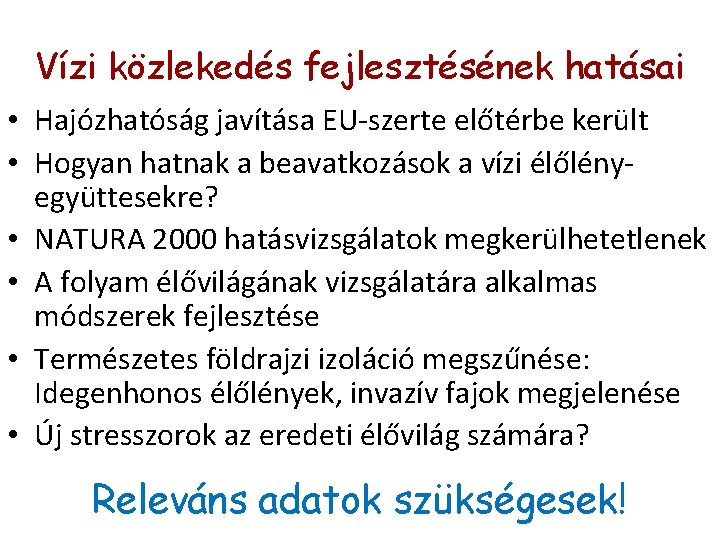 Vízi közlekedés fejlesztésének hatásai • Hajózhatóság javítása EU-szerte előtérbe került • Hogyan hatnak a Vízi közlekedés fejlesztésének hatásai • Hajózhatóság javítása EU-szerte előtérbe került • Hogyan hatnak a