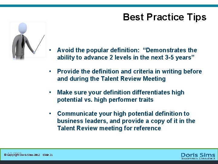Best Practice Tips • Avoid the popular definition: “Demonstrates the ability to advance 2