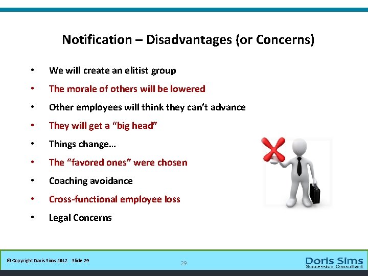 Notification – Disadvantages (or Concerns) • We will create an elitist group • The