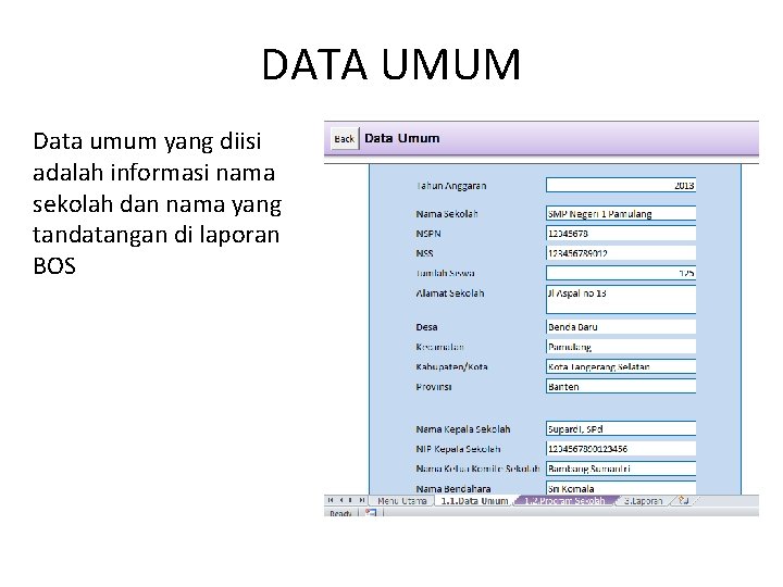 DATA UMUM Data umum yang diisi adalah informasi nama sekolah dan nama yang tandatangan