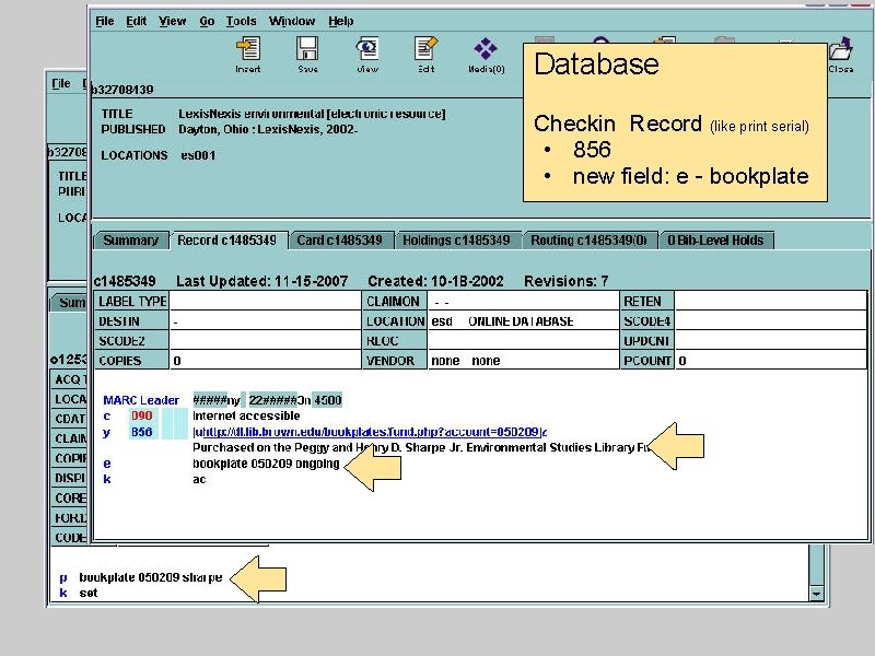 Database Checkin Record (like print serial) • 856 • new field: e - bookplate