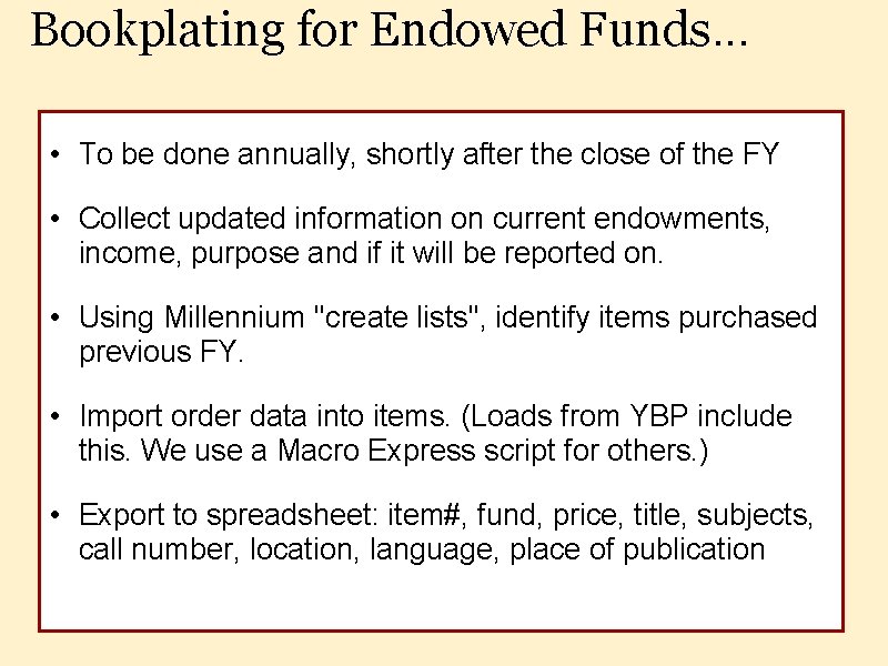 Bookplating for Endowed Funds. . . • To be done annually, shortly after the