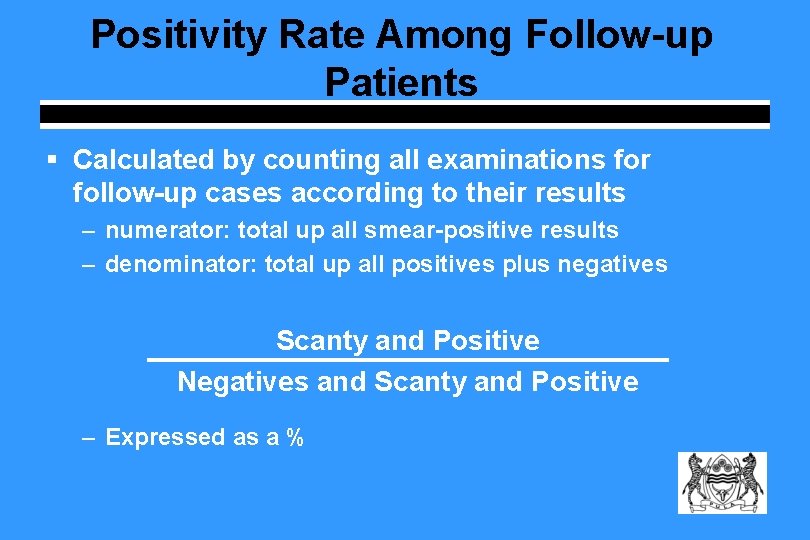 Positivity Rate Among Follow-up Patients § Calculated by counting all examinations for follow-up cases