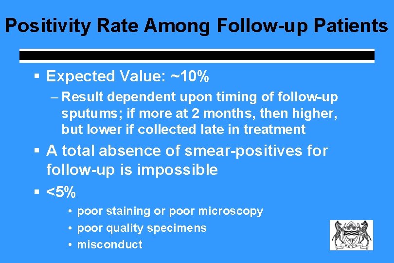 Positivity Rate Among Follow-up Patients § Expected Value: ~10% – Result dependent upon timing
