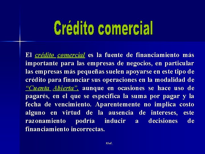 El crédito comercial es la fuente de financiamiento más importante para las empresas de