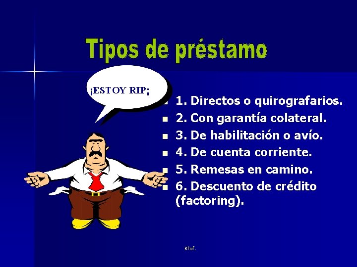 ¡ESTOY RIP¡ n n n 1. Directos o quirografarios. 2. Con garantía colateral. 3.