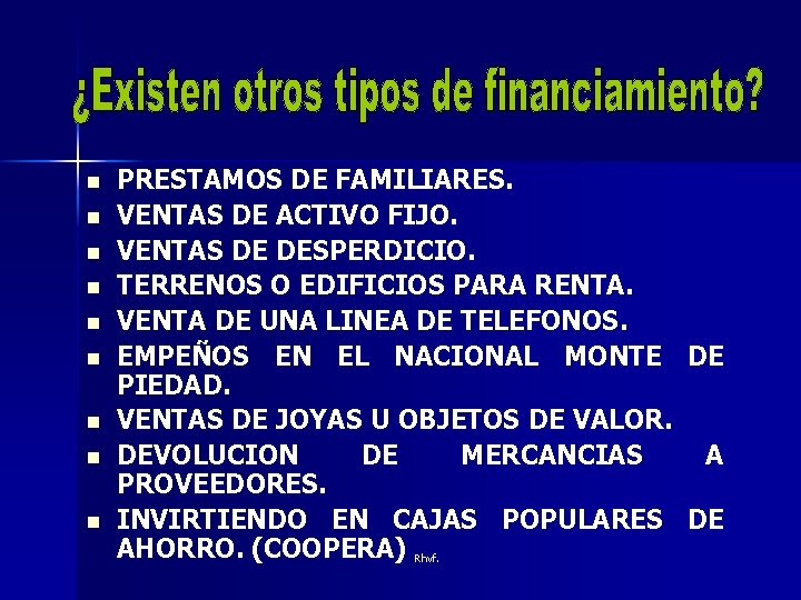 n n n n n PRESTAMOS DE FAMILIARES. VENTAS DE ACTIVO FIJO. VENTAS DE