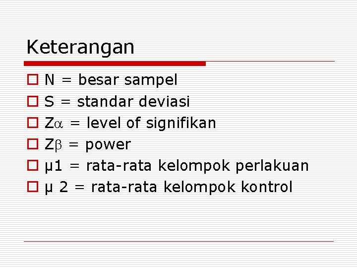 Keterangan o o o N = besar sampel S = standar deviasi Z =