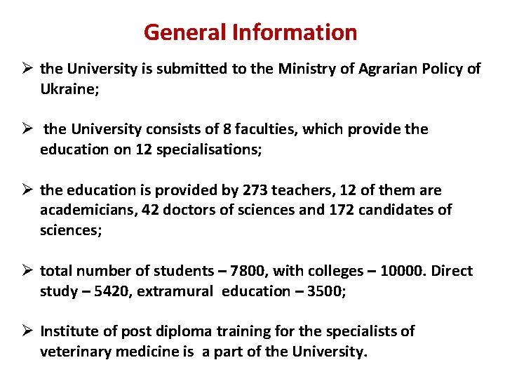 General Information Ø the University is submitted to the Ministry of Agrarian Policy of