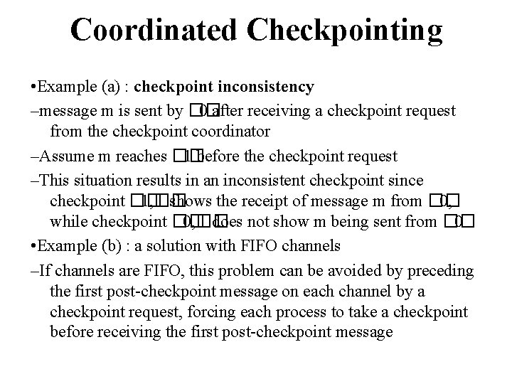 Coordinated Checkpointing • Example (a) : checkpoint inconsistency –message m is sent by ��