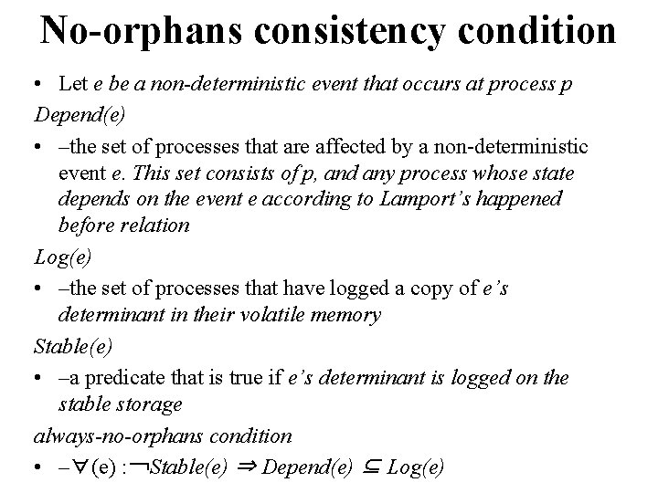 No-orphans consistency condition • Let e be a non-deterministic event that occurs at process