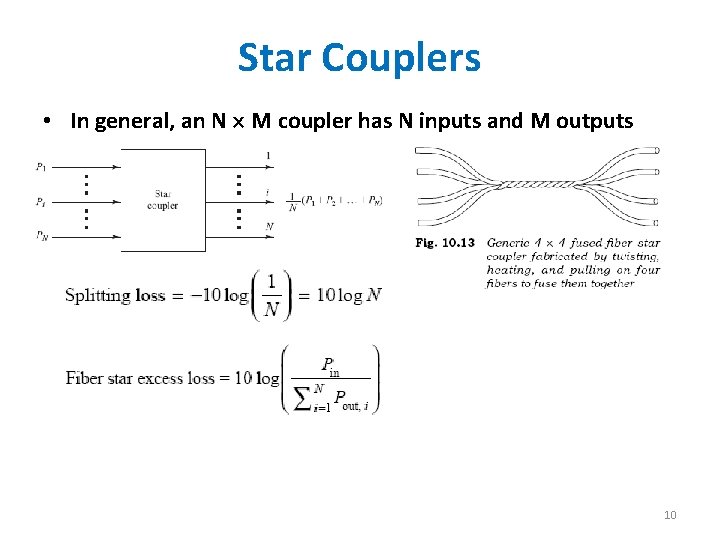 Star Couplers • In general, an N M coupler has N inputs and M